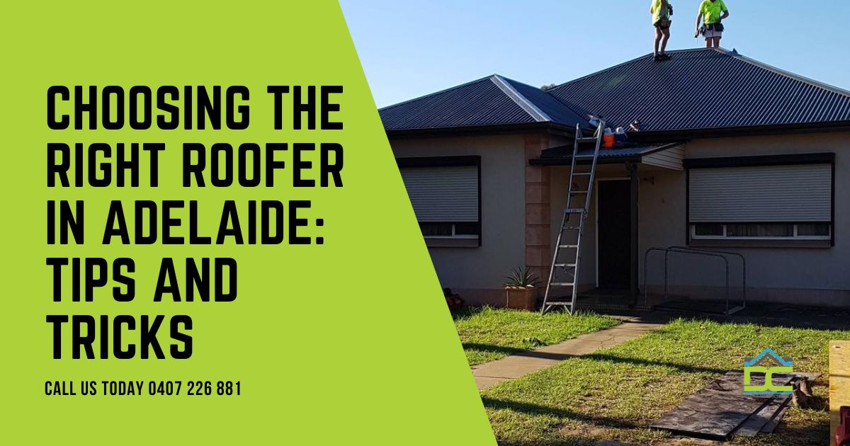 Choosing the Right Roofer in Adelaide Tips and Tricks